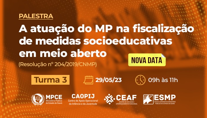 A ATUAÇÃO DO MP NA FISCALIZAÇÃO DE MEDIDAS SOCIOEDUCATIVAS EM MEIO ABERTO - TURMA 3