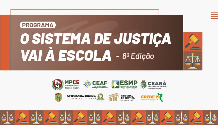 PROJETO: O SISTEMA DE JUSTIÇA VAI À ESCOLA - 6ª EDIÇÃO