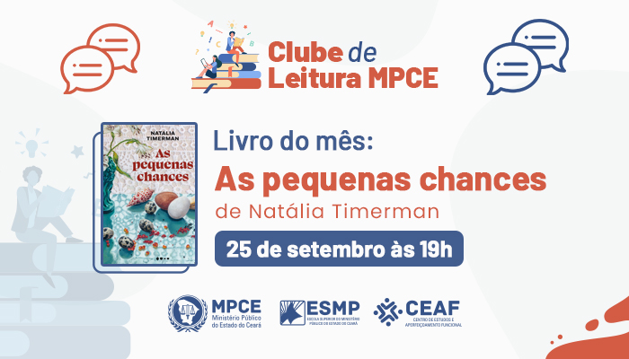 CLUBE DE LEITURA MPCE - AS PEQUENAS CHANCES, DE NATÁLIA  TIMERMAN - EDIÇÃO Nº 25