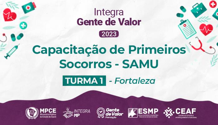 CAPACITAÇÃO DE PRIMEIROS SOCORROS - SAMU - TURMA I
