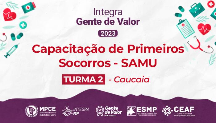 CAPACITAÇÃO DE PRIMEIROS SOCORROS - SAMU - TURMA II