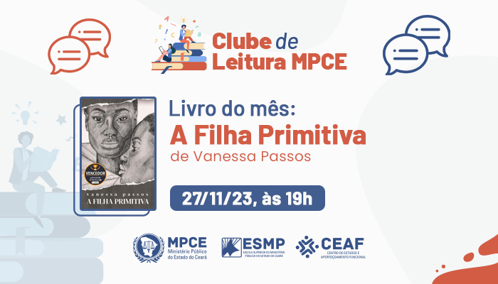  CLUBE DE LEITURA MPCE - A FILHA PRIMITIVA, DE VANESSA PASSOS - EDIÇÃO Nº 27