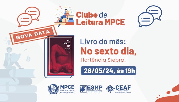 CLUBE DE LEITURA MPCE - NO SEXTO DIA, DE HORTÊNCIA SIEBRA - EDIÇÃO Nº 32