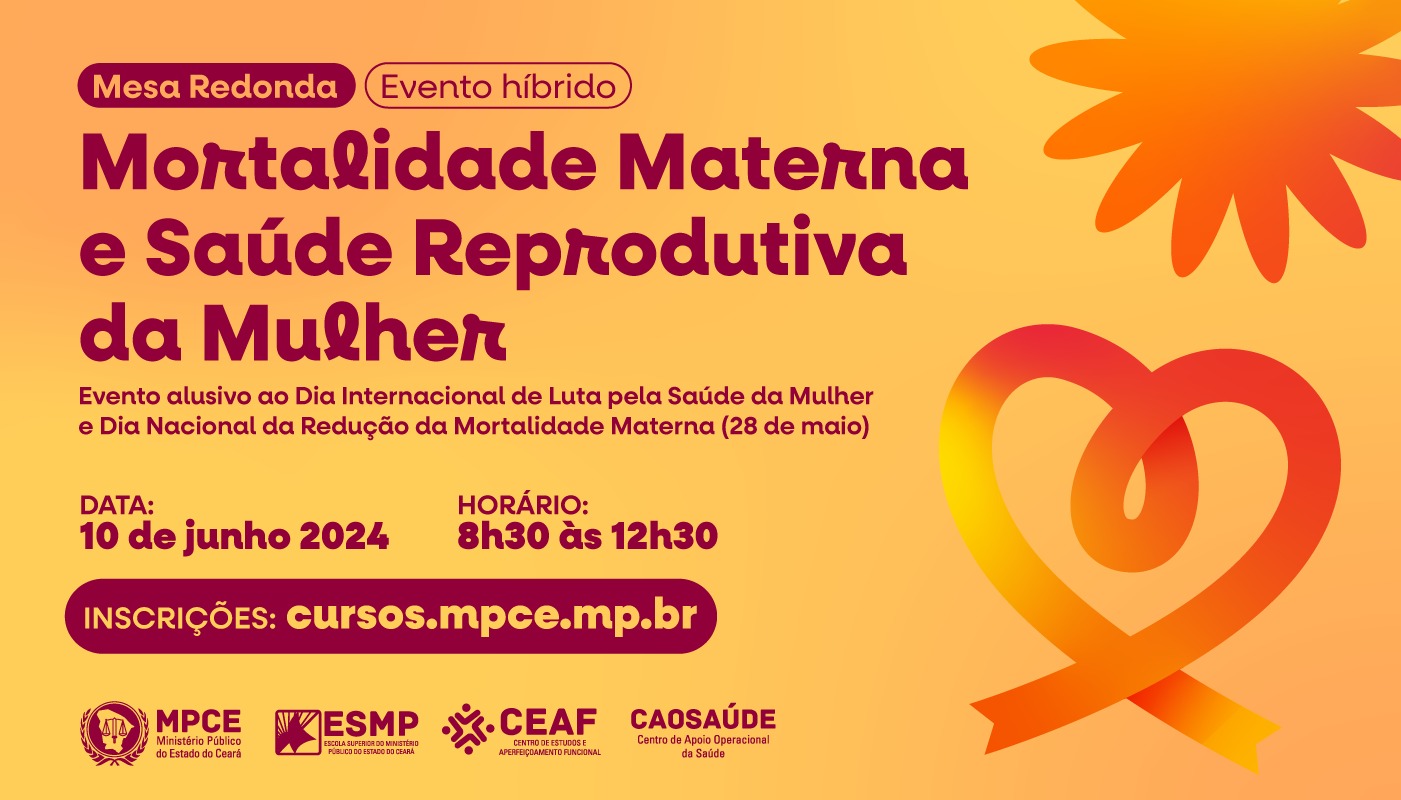 MESA REDONDA: MORTALIDADE MATERNA E SAÚDE REPRODUTIVA DA MULHER