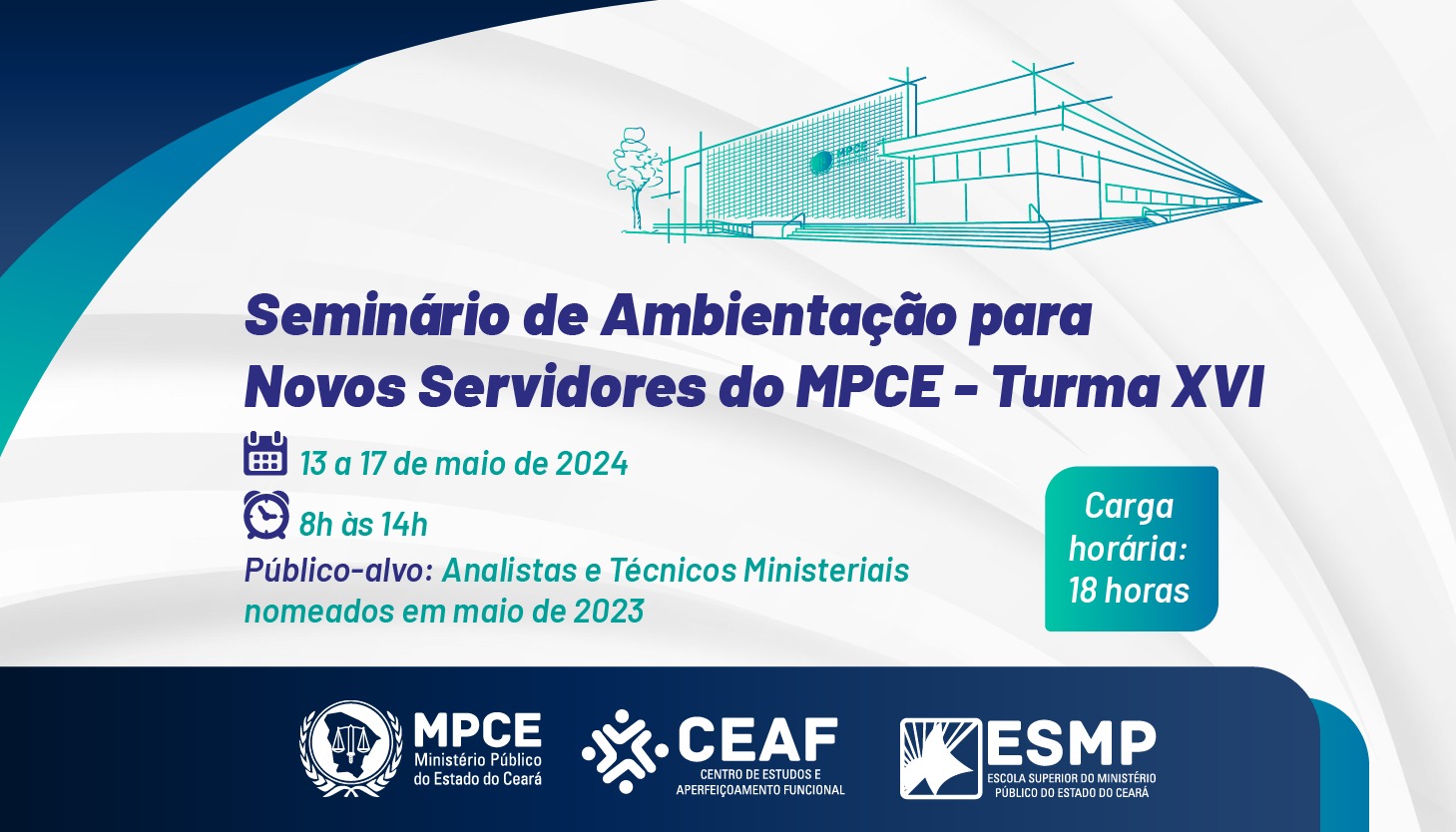 SEMINÁRIO DE AMBIENTAÇÃO PARA NOVOS SERVIDORES DO MPCE - TURMA XVI