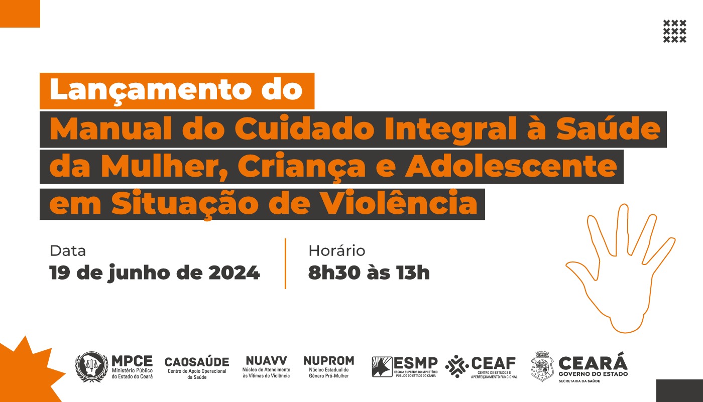 LANÇAMENTO DO MANUAL DO CUIDADO INTEGRAL À SAÚDE DA MULHER, CRIANÇA E ADOLESCENTE EM SITUAÇÃO DE VIOLÊNCIA