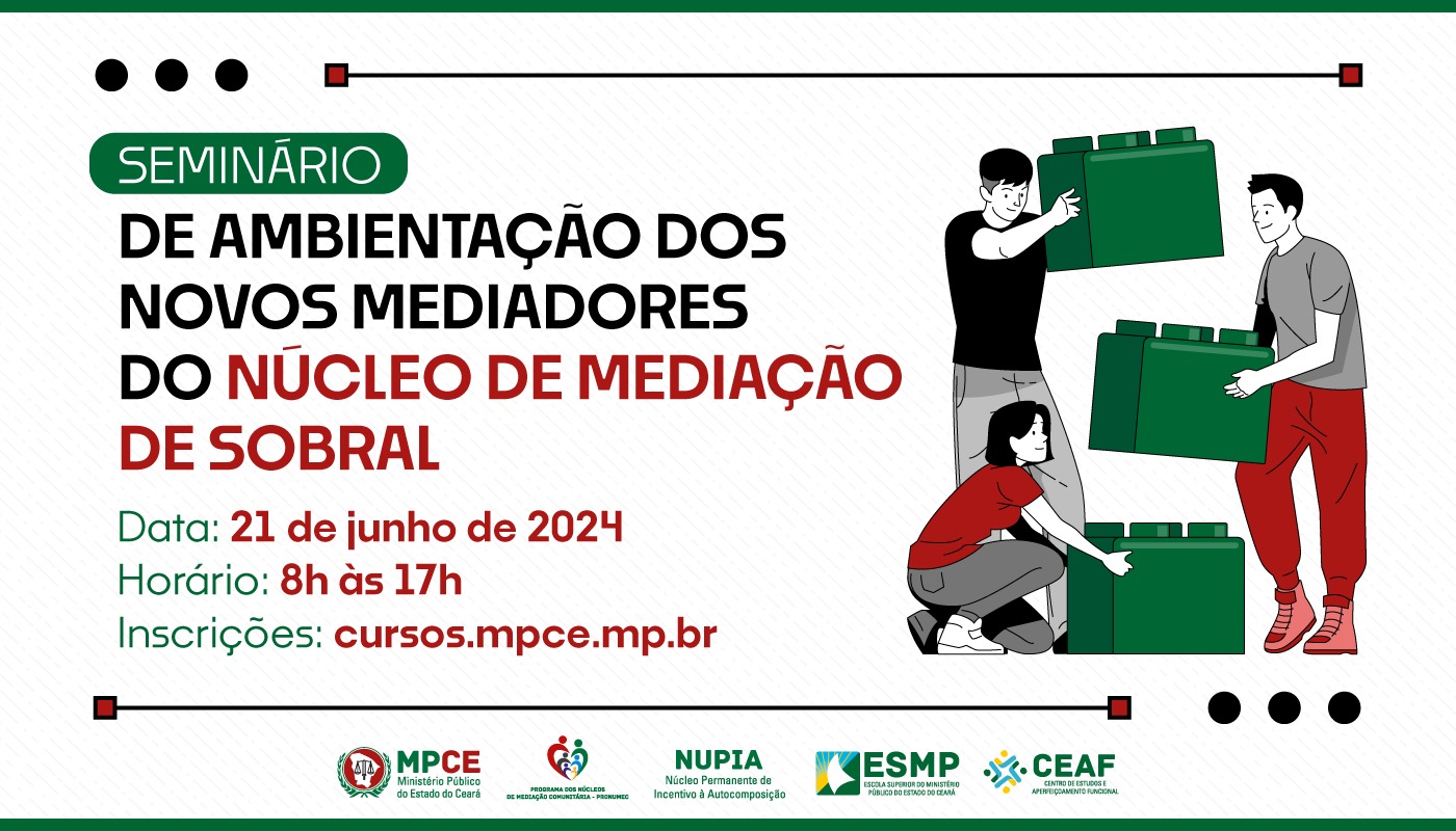 SEMINÁRIO DE AMBIENTAÇÃO DOS NOVOS MEDIADORES DO NÚCLEO DE MEDIAÇÃO DE SOBRAL