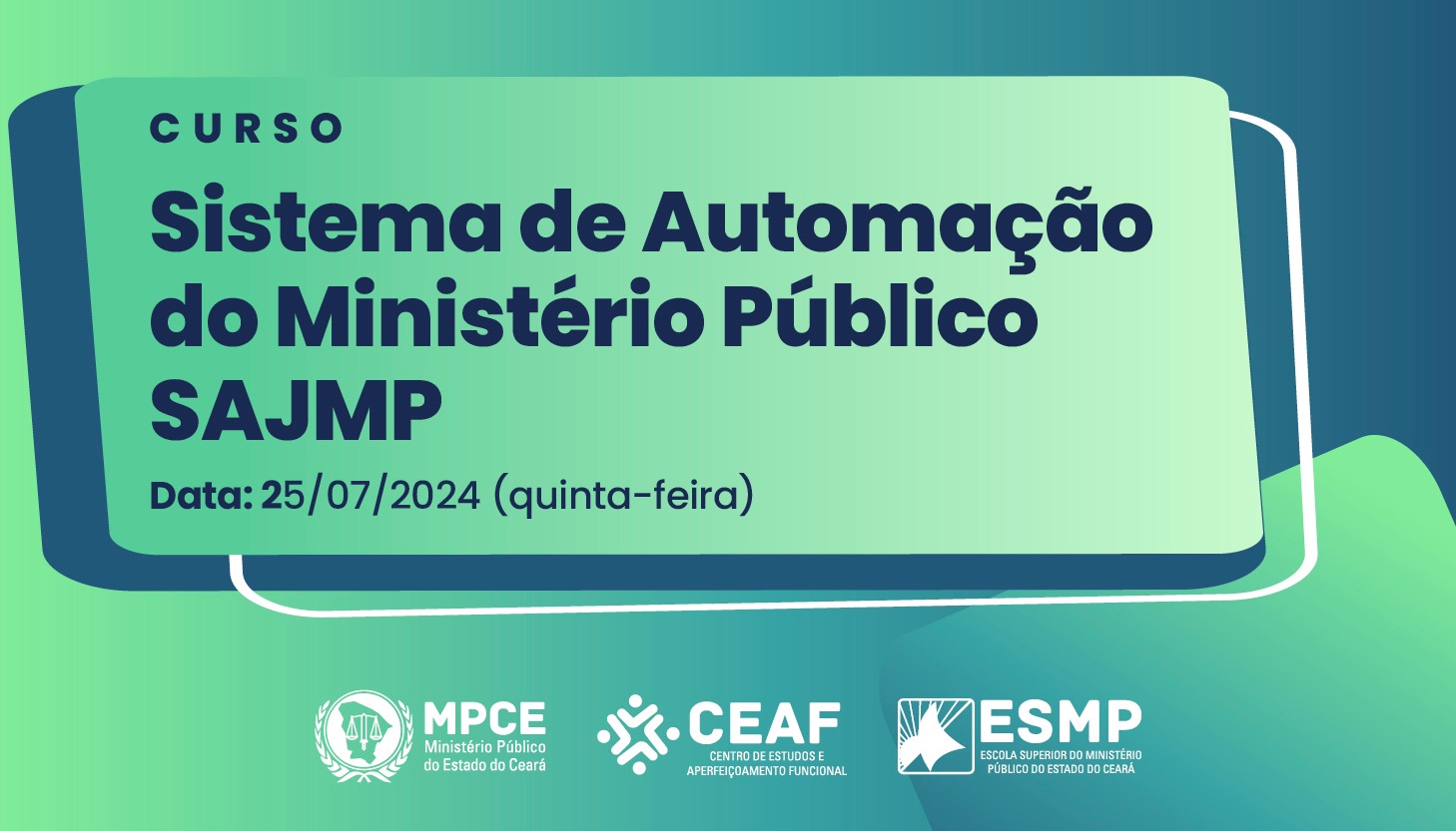 CURSO SOBRE SISTEMA DE AUTOMAÇÃO JUDICIAL DO MINISTÉRIO PÚBLICO - SAJMP - TURMA 10