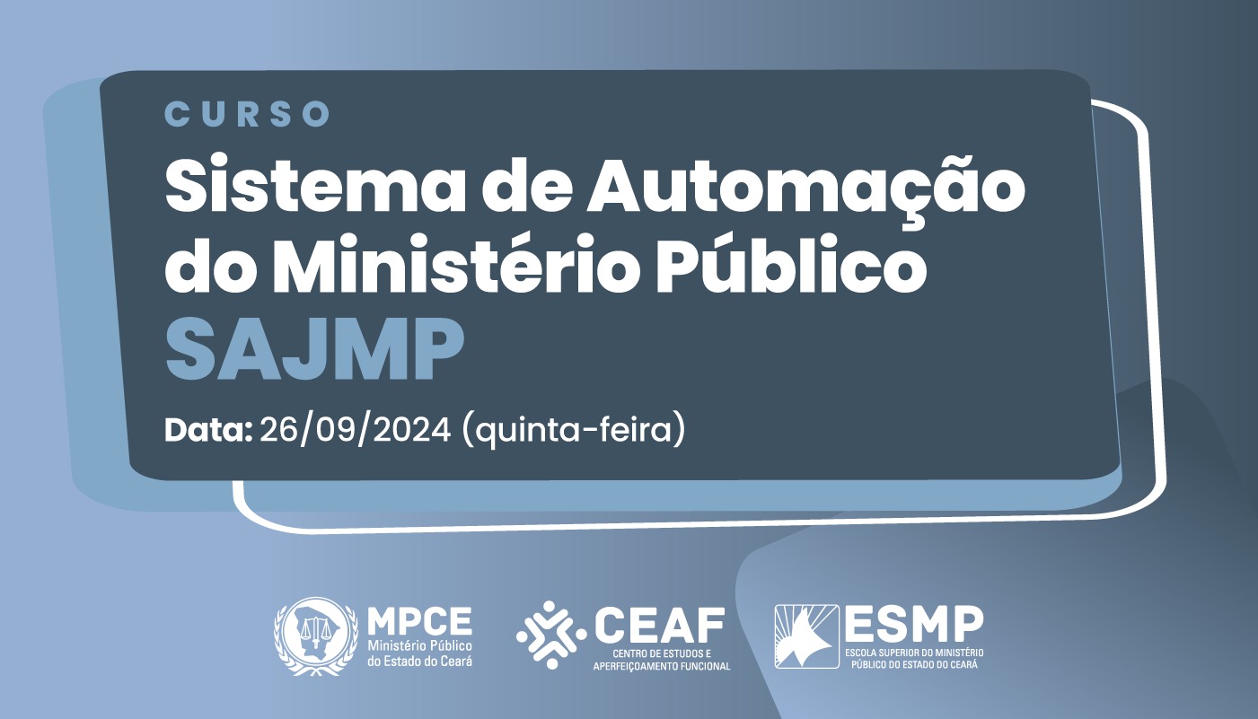 CURSO SISTEMA DE AUTOMAÇÃO DO MINISTÉRIO PÚBLICO - SAJMP - TURMA 13