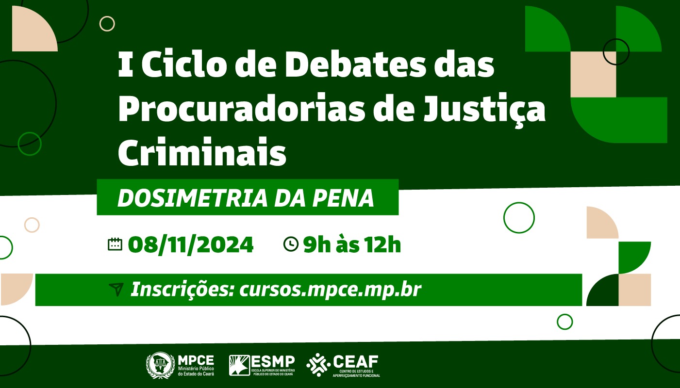 I CICLO DE DEBATES DAS PROCURADORIAS DE JUSTIÇA CRIMINAIS - DOSIMETRIA DA PENA