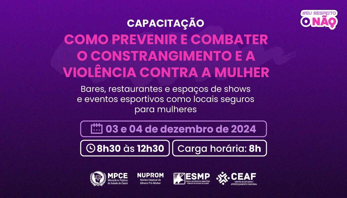 CAPACITAÇÃO: COMO PREVENIR E COMBATER O CONSTRANGIMENTO E A VIOLÊNCIA CONTRA A MULHER