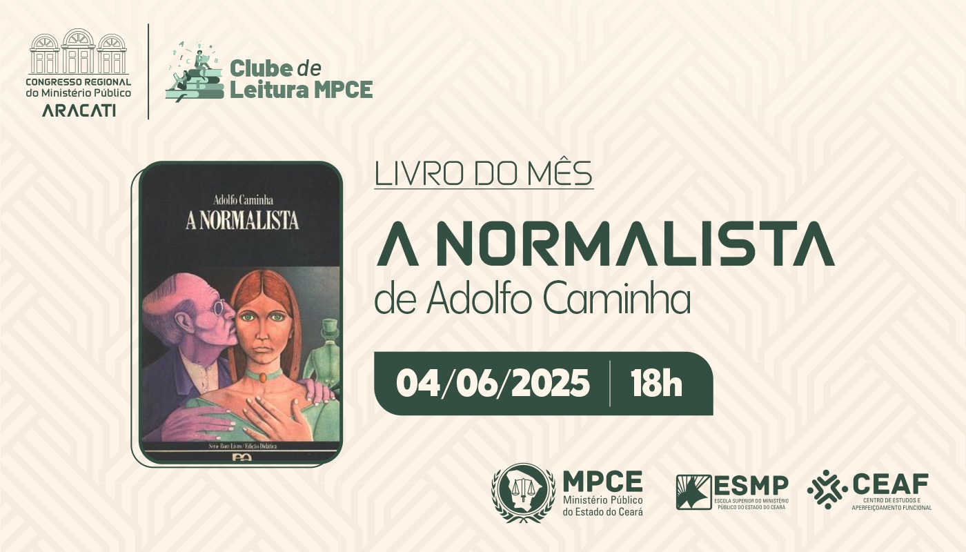 CLUBE DE LEITURA MPCE - A NORMALISTA, DE ADOLFO CAMINHA - EDIÇÃO ESPECIAL