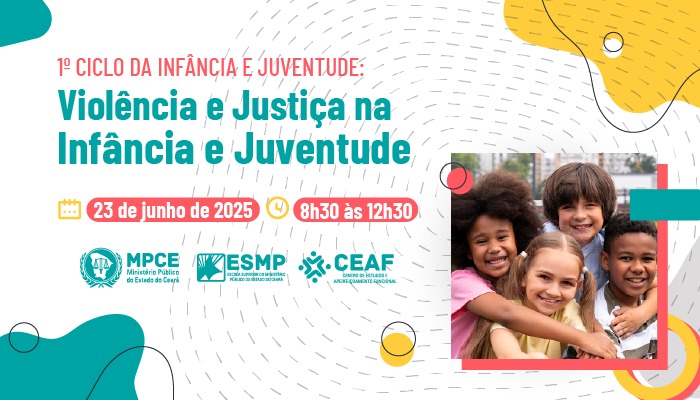 1º CICLO DA INFÂNCIA E JUVENTUDE: VIOLÊNCIA E JUSTIÇA NA INFÂNCIA E JUVENTUDE