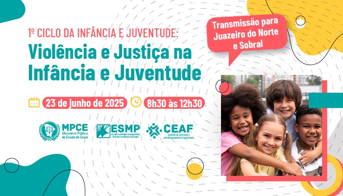 1º CICLO DA INFÂNCIA E JUVENTUDE: VIOLÊNCIA E JUSTIÇA NA INFÂNCIA E JUVENTUDE
