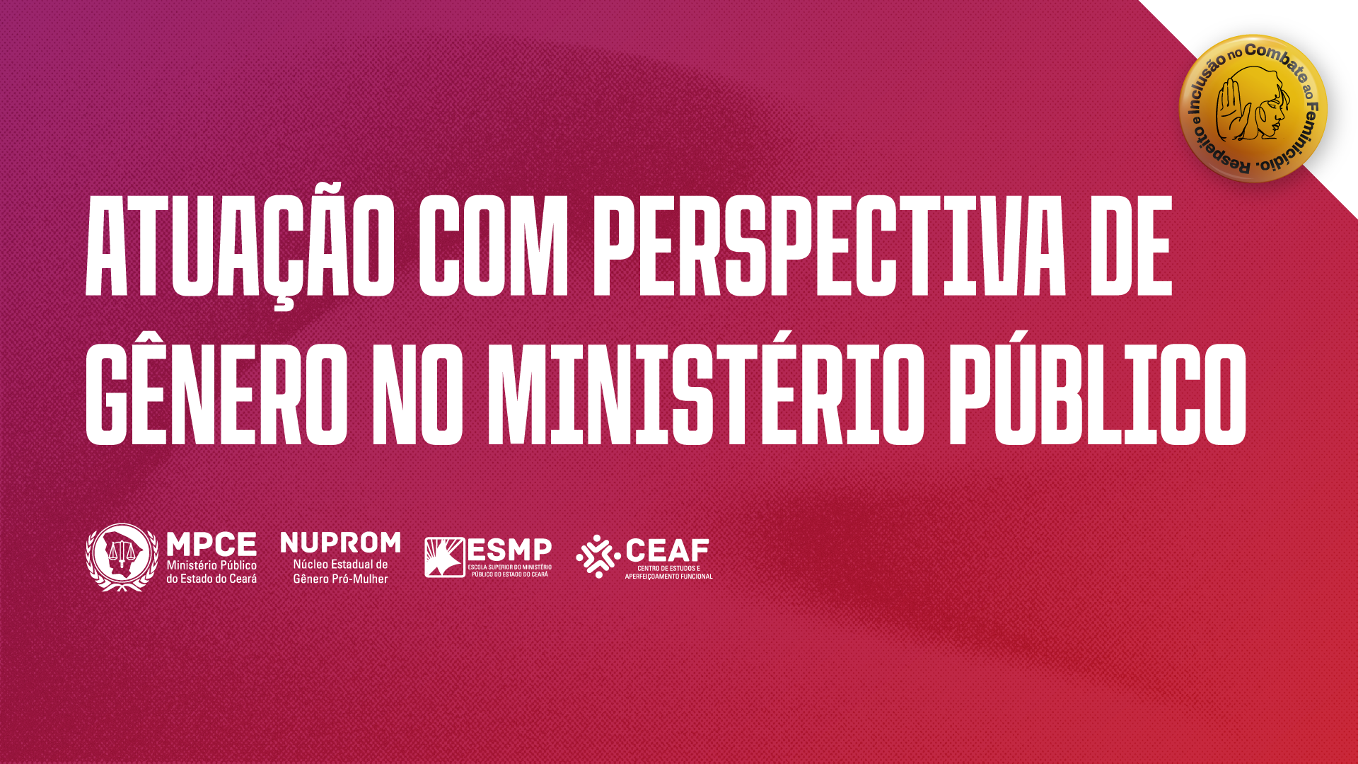 A ATUAÇÃO COM PERSPECTIVA DE GÊNERO NO MINISTÉRIO PÚBLICO