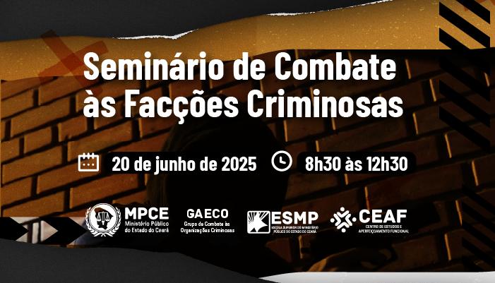 SEMINÁRIO DE COMBATE ÀS FACÇÕES CRIMINOSAS