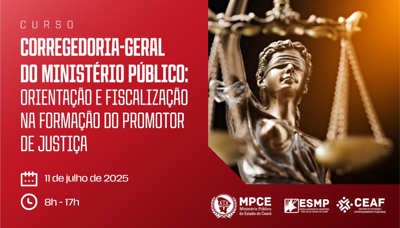 CORREGEDORIA-GERAL DO MINISTÉRIO PÚBLICO: ORIENTAÇÕES E FISCALIZAÇÃO NA FORMAÇÃO DO PROMOTOR DE JUSTIÇA