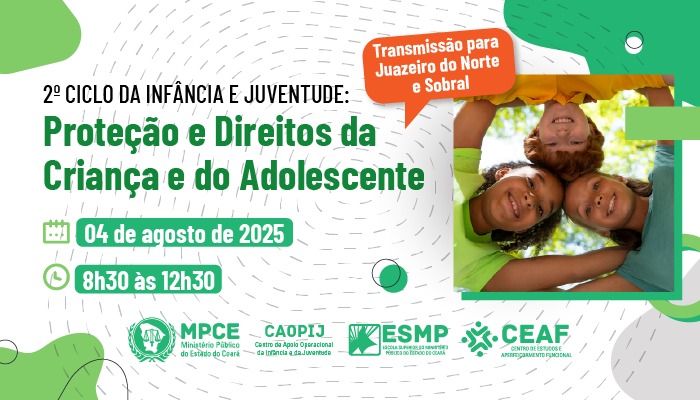 2º CICLO DA INFÂNCIA E JUVENTUDE: Proteção e Direitos da  Criança e do Adolescente