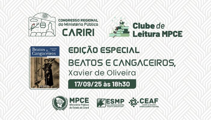 CLUBE DE LEITURA MPCE - BEATOS E CANGACEIROS, XAVIER DE OLIVEIRA - EDIÇÃO ESPECIAL