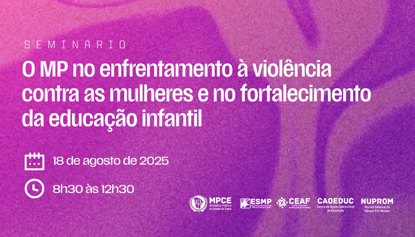 O MP NO ENFRENTAMENTO À VIOLÊNCIA CONTRA AS MULHERES E NO FORTALECIMENTO DA EDUCAÇÃO INFANTIL