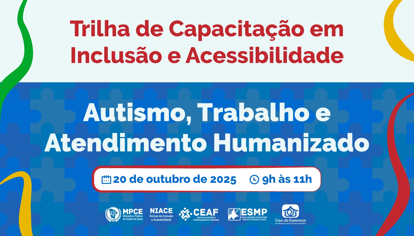 TRILHA DE CAPACITAÇÃO EM INCLUSÃO E ACESSIBILIDADE - AUTISMO, TRABALHO E ATENDIMENTO HUMANIZADO