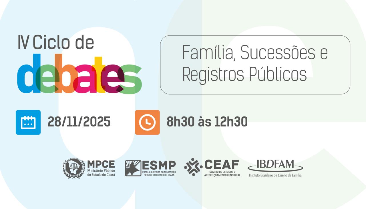IV CICLO DE DEBATES - FAMÍLIA, SUCESSÕES E REGISTROS PÚBLICOS