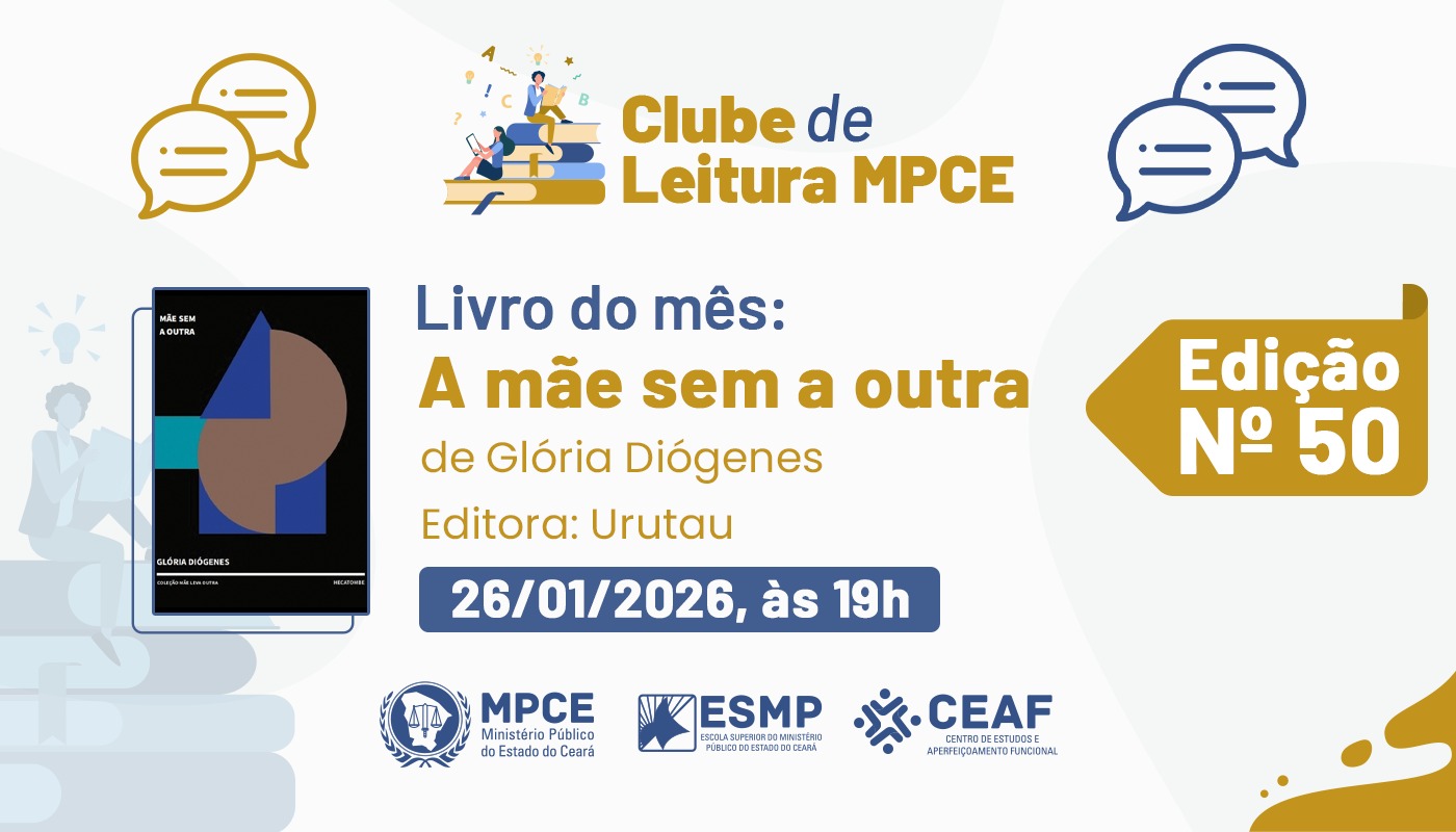CLUBE DE LEITURA MPCE - MÃE SEM A OUTRA, GLÓRIA DIÓGENES - EDIÇÃO Nº 50