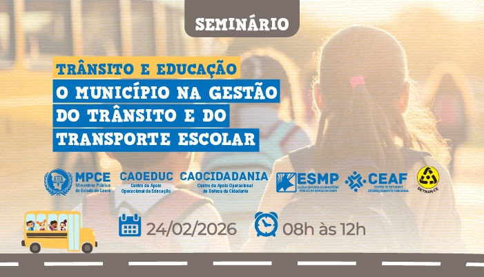 SEMINÁRIO TRÂNSITO E EDUCAÇÃO: O MUNICÍPIO NA GESTÃO DO TRÂNSITO E DO TRANSPORTE ESCOLAR