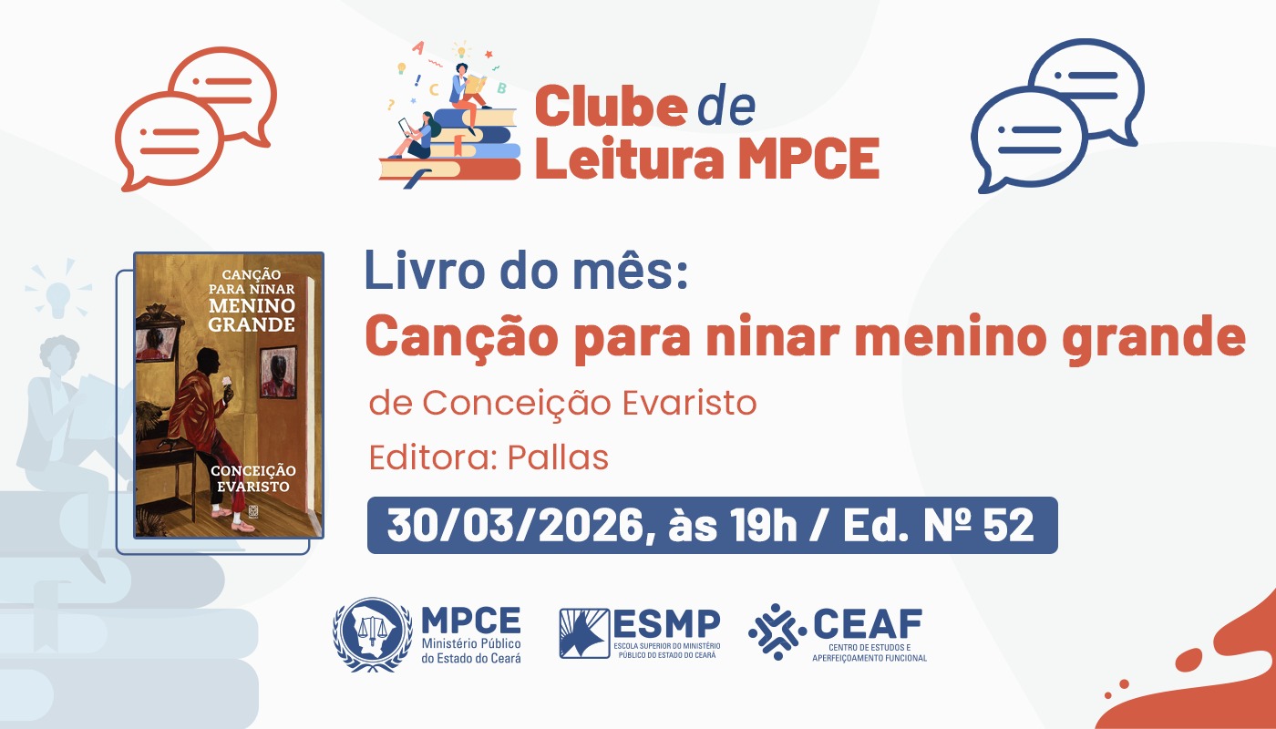 CLUBE DE LEITURA MPCE - CANÇÃO PARA NINAR MENINO GRANDE, CONCEIÇÃO EVARISTO - EDIÇÃO Nº 52