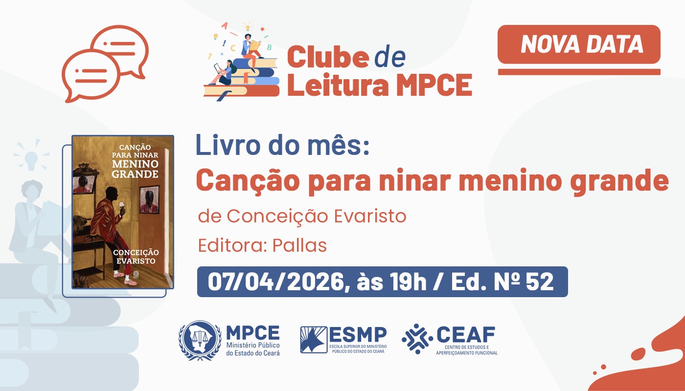 CLUBE DE LEITURA MPCE - CANÇÃO PARA NINAR MENINO GRANDE, CONCEIÇÃO EVARISTO - EDIÇÃO Nº 52