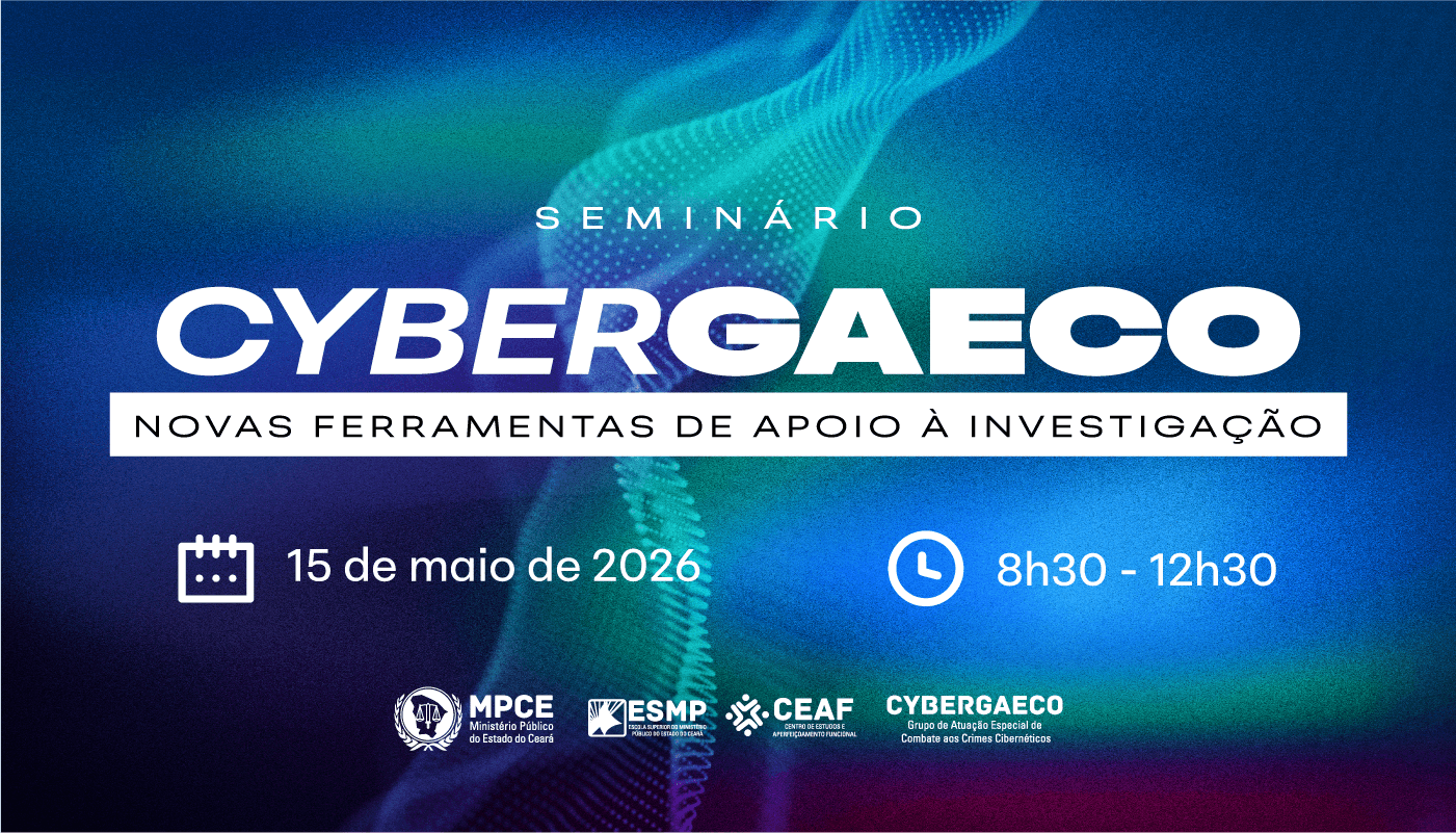 SEMINÁRIO CYBERGAECO: NOVAS FERRAMENTAS DE APOIO À INVESTIGAÇÃO