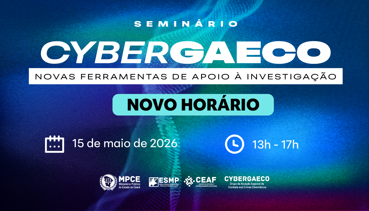 SEMINÁRIO CYBERGAECO: NOVAS FERRAMENTAS DE APOIO À INVESTIGAÇÃO