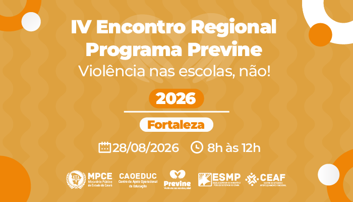 IV ENCONTRO REGIONAL  - PROGRAMA PREVINE: VIOLÊNCIA NAS ESCOLAS, NÃO!
