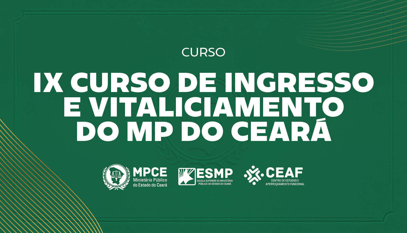 IX CURSO DE INGRESSO E VITALICIAMENTO DO MPCE