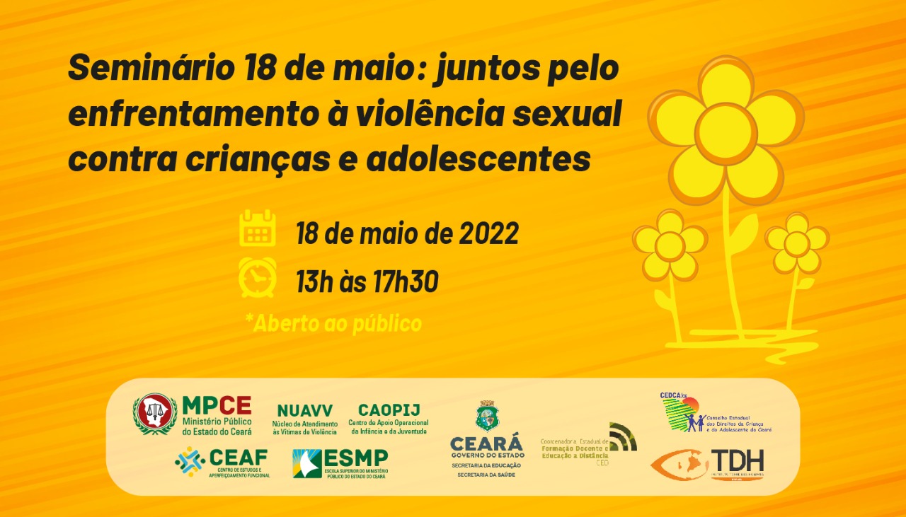 SEMINÁRIO 18 DE MAIO: JUNTOS PELO ENFRENTAMENTO À VIOLÊNCIA SEXUAL CONTRA CRIANÇAS E  ADOLESCENTES